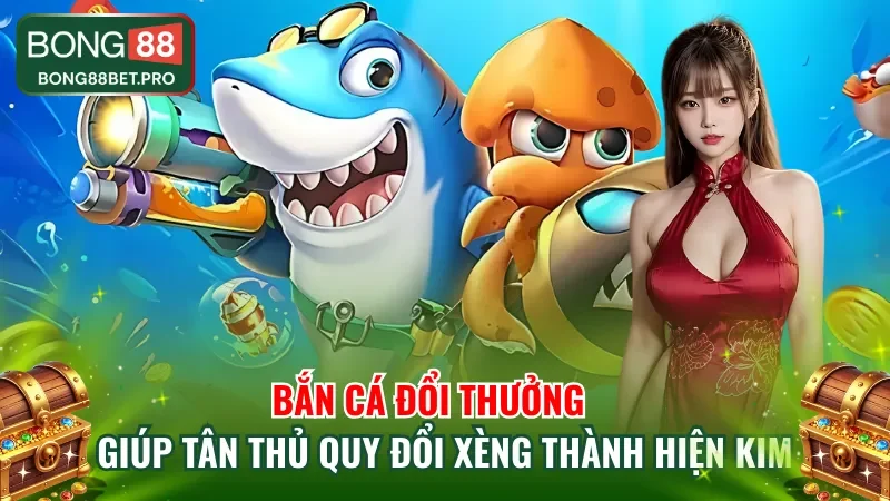 Bắn Cá Đổi Thưởng
