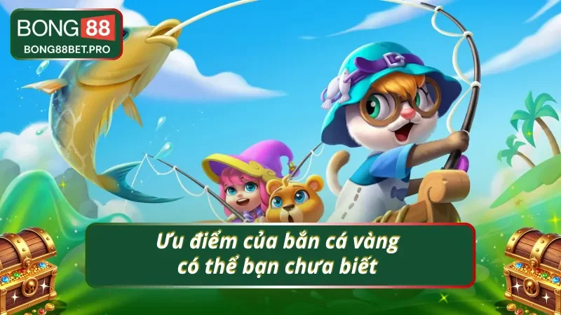 Những điểm cộng thú vị của game bắn cá vàng