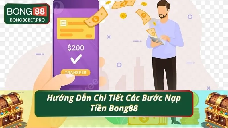 Hướng Dẫn Chi Tiết Các Bước Nạp Tiền Bong88