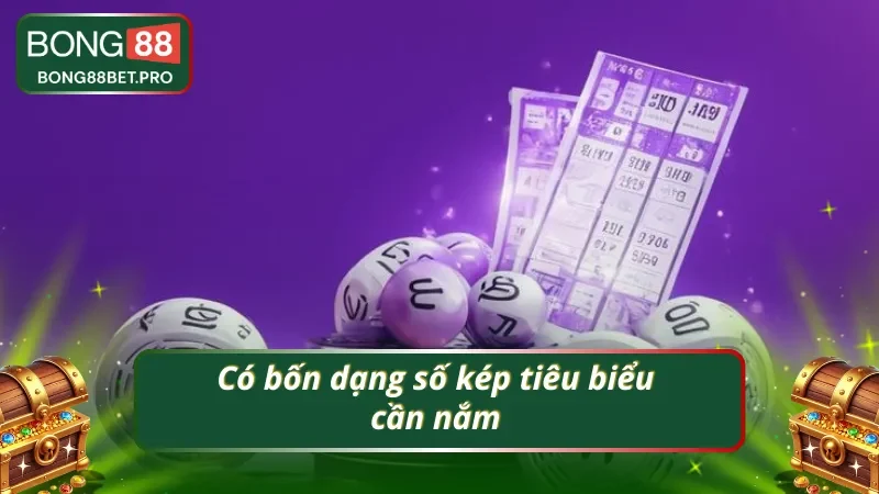 Bí kíp nhận diện các dạng kép số phổ biến